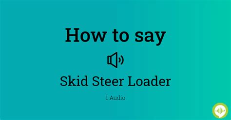 skid steer pronounce|How to pronounce skid+steer .